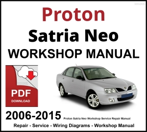 Proton Satria Neo 2006-2015 Workshop and Service Manual PDF