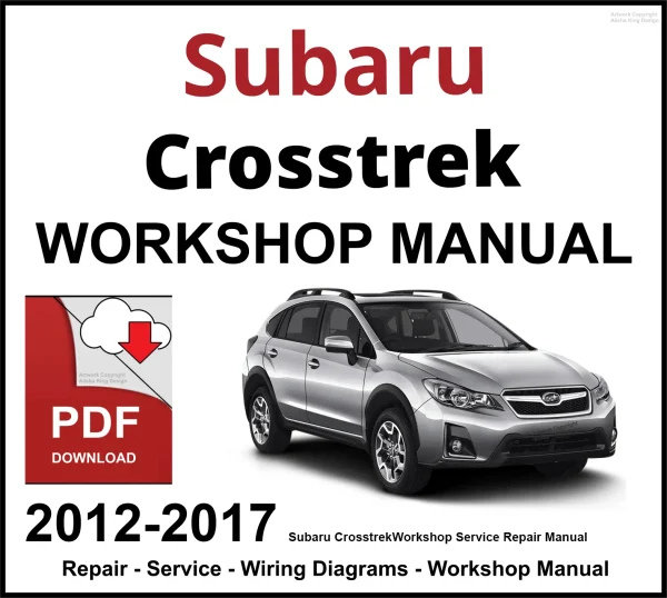 Subaru Crosstrek 2012-2017 Workshop and Service Manual PDF