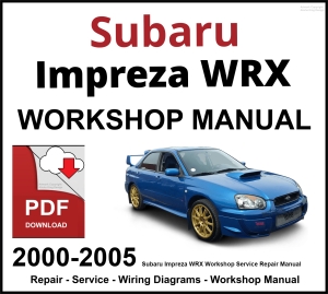 Subaru Impreza WRX Workshop and Service Manual 2000-2005 PDF