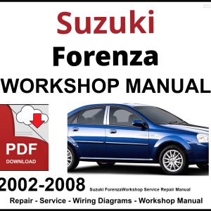 Suzuki Forenza 2002-2008 Workshop and Service Manual PDF