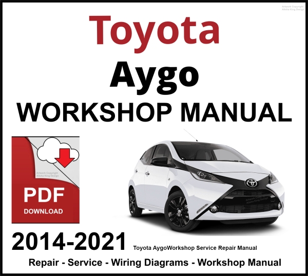 Toyota Aygo 2014-2021 Workshop and Service Manual PDF