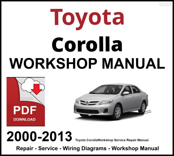 Toyota Corolla 2000-2013 Workshop and Service Manual PDF