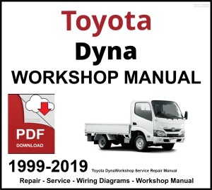 Toyota Dyna Workshop and Service Manual 1999-2019 PDF