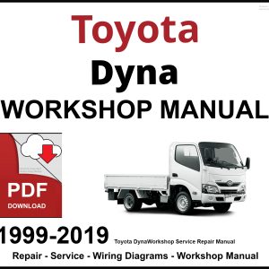 Toyota Dyna Workshop and Service Manual 1999-2019 PDF