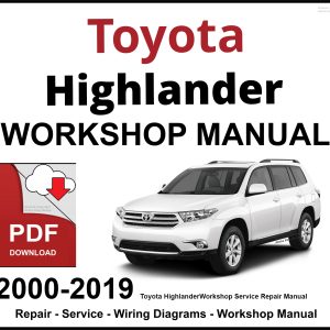 Toyota Highlander 2000-2019 Workshop and Service Manual PDF