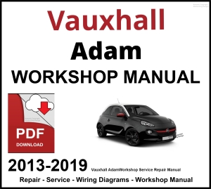 Vauxhall Adam 2013-2019 Workshop and Service Manual PDF