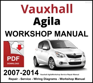 Vauxhall Agila 2007-2014 Workshop and Service Manual PDF