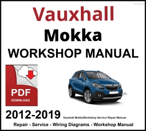 Vauxhall Mokka 2012-2019 Workshop and Service Manual PDF