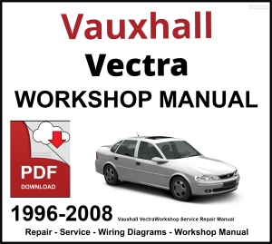 Vauxhall Vectra 1996-2008 Workshop and Service Manual