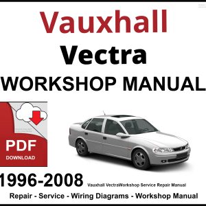 Vauxhall Vectra 1996-2008 Workshop and Service Manual