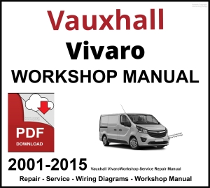 Vauxhall Vivaro 2001-2015 Workshop and Service Manual