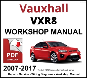 Vauxhall VXR8 Workshop and Service Manual 2007-2017