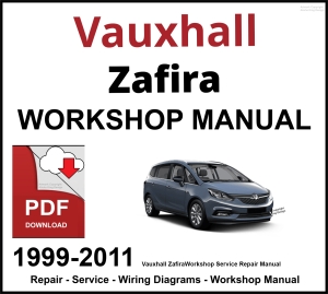 Vauxhall Zafira 1999-2011 Workshop and Service Manual