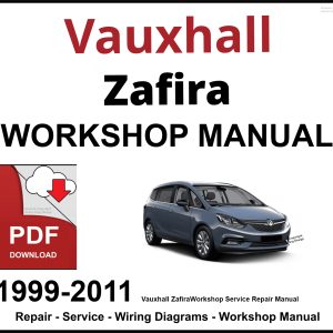 Vauxhall Zafira 1999-2011 Workshop and Service Manual