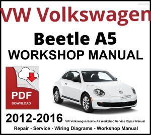 VW Volkswagen Beetle A5 Workshop and Service Manual 2012-2016