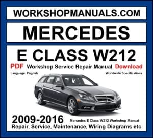 Mercedes E Class W212 Workshop Manual 2009-2016 Download PDF