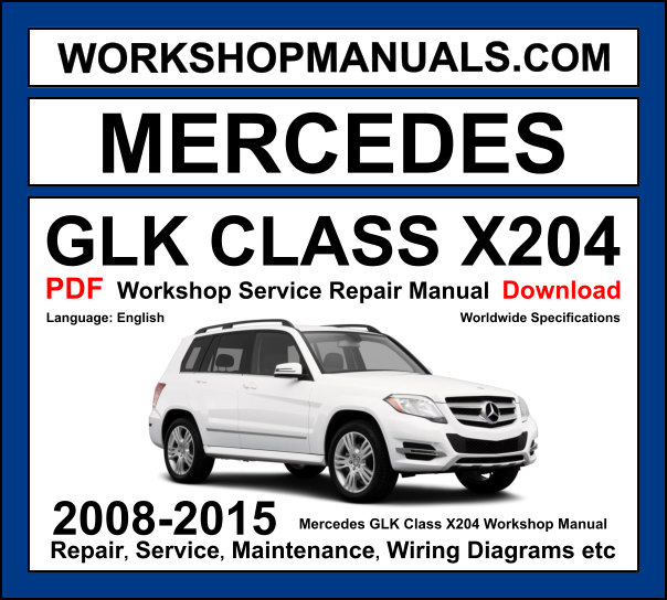 Mercedes GLK Class X204 Workshop Repair and Service Manual Download 2008-2015 PDF cover