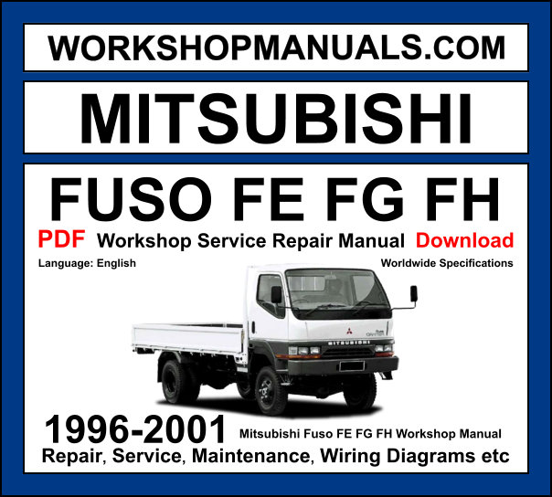 Mitsubishi Fuso FE FG FH 1996-2001 Workshop Manual Download PDF