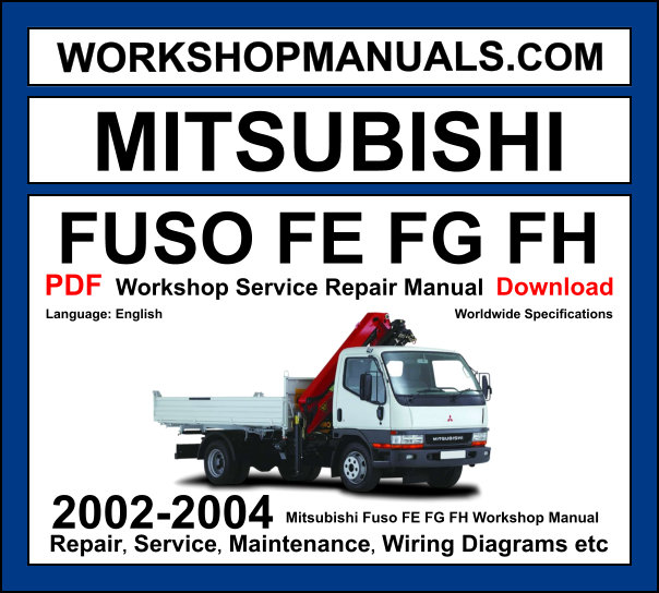 Mitsubishi Fuso FE FG FH 2002-2004 Workshop Manual Download PDF
