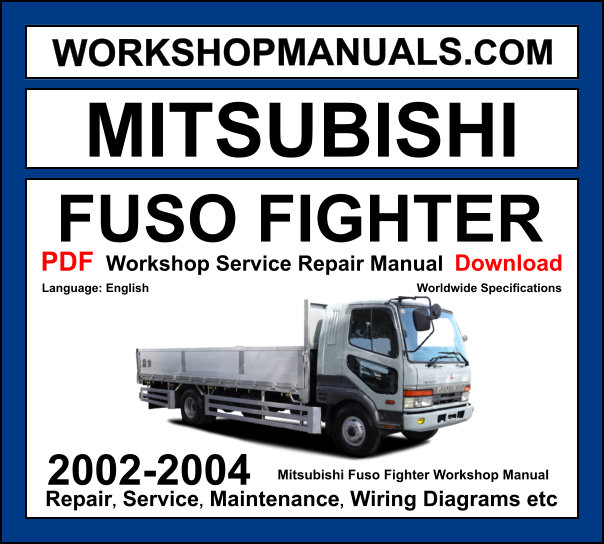 Mitsubishi Fuso Fighter 2002-2004 Workshop Manual Download PDF