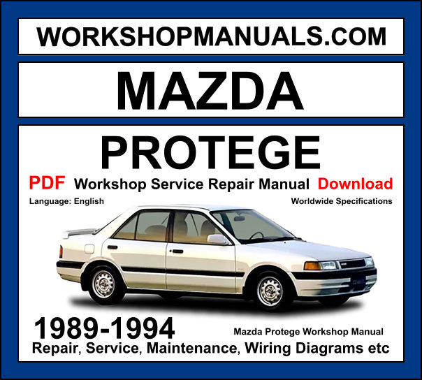 Mazda Protege Workshop Repair and Service Manual Download 1989-1994 PDF cover