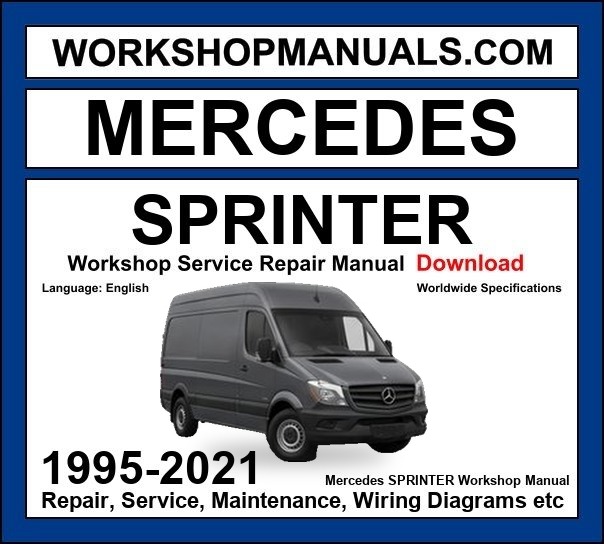 Mercedes Sprinter Workshop Repair and Service Manual 1995-2021 Download cover
