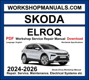 Skoda Elroq Workshop Manual 2024-2026 with electric powertrain repair and wiring diagrams PDF