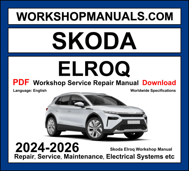 Skoda Elroq Workshop Repair and Service Manual 2024-2026 PDF Download cover