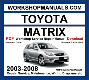 Toyota Matrix 2003-2008 workshop manual with base XR and XRS engine repair procedures and wiring diagrams PDF