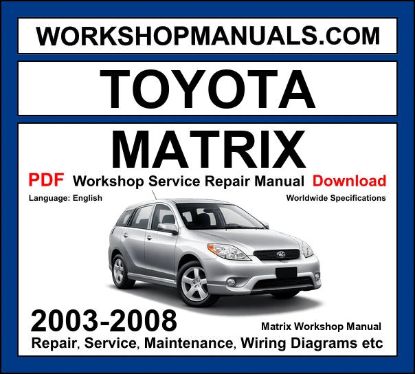 Toyota Matrix Workshop Repair and Service Manual 2003-2008 PDF Download cover