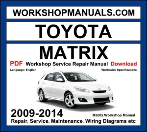 Toyota Matrix 2009-2014 compact wagon workshop manual with FWD and AWD service repair procedures and wiring diagrams PDF