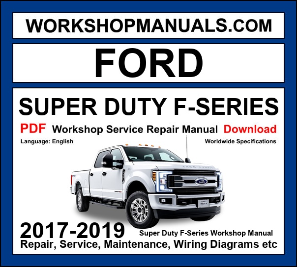 Ford F-250 F-350 F-450 F-550 Super Duty Workshop Repair and Service Manual 2017-2019 PDF Download cover
