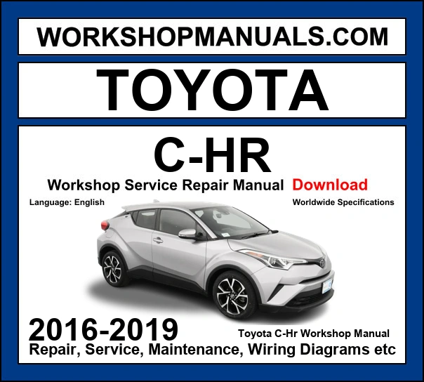 Toyota C-HR Hybrid Workshop Manual 2016-2019