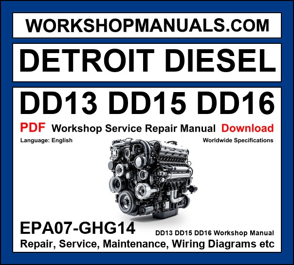 Detroit Diesel DD13 DD15 DD16 EPA07-GHG14 Workshop Service Manual Collection PDF Download