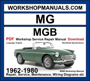 MG MGB 1962-1980 Workshop Service Repair Manual PDF Download
