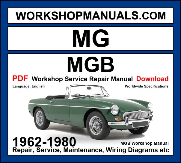 MG MGB 1962-1980 Workshop Service Repair Manual PDF Download