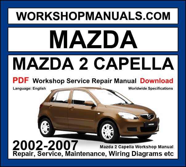 Mazda 2 Capella Workshop Manual Download 2002-2007 PDF