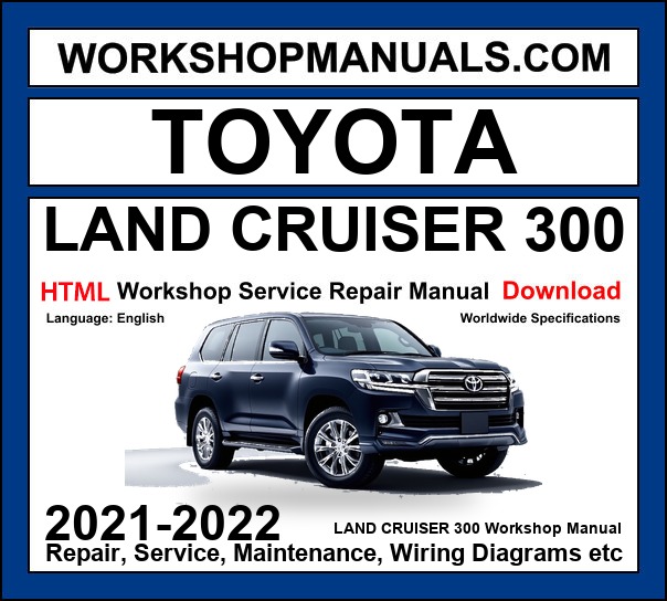 Toyota Land Cruiser 300 Workshop Repair and Service Manual 2021-2022 HTML Download cover