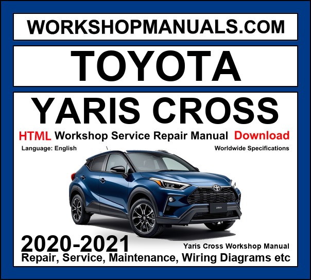 Toyota Yaris Cross Workshop Repair and Service Manual 2020-2021 HTML Download cover