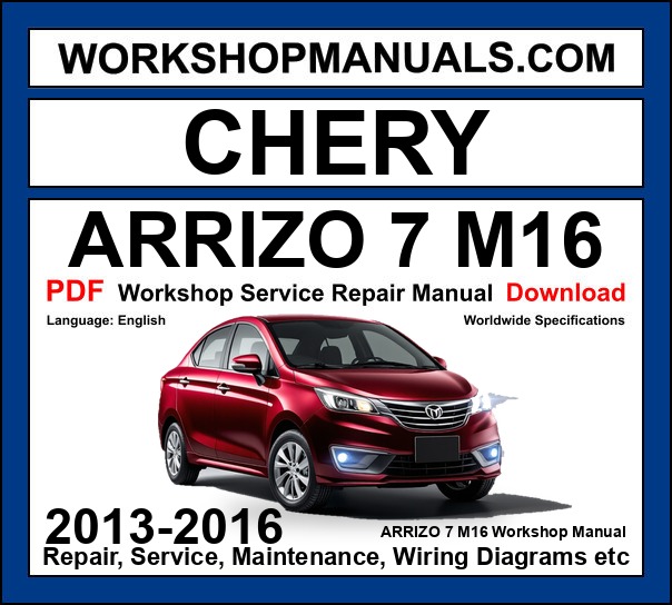 Chery Arrizo 7 (M16) Factory Service Manual, 2013 to 2016