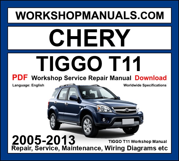 Chery Tiggo (T11) Factory Service Manual, 2005 to 2013