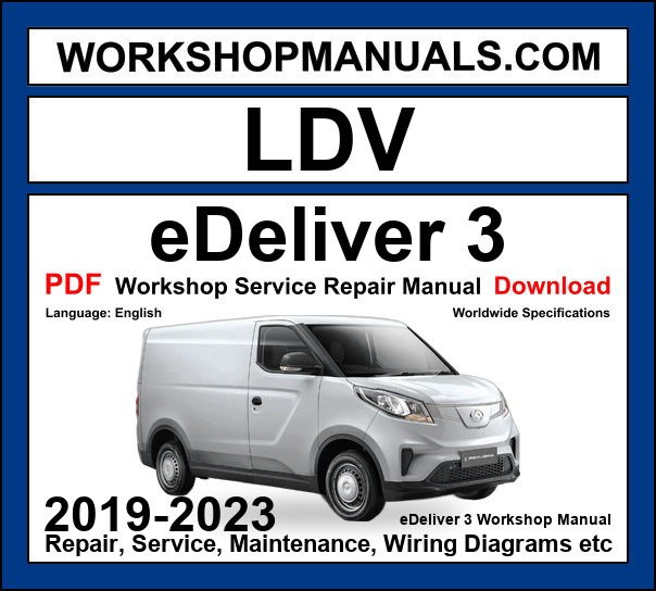 LDV eDeliver 3 Electric Van EV 2019-2023 Workshop Manual