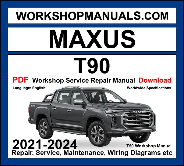 Maxus T90 Workshop Service Repair Manual 2021-2024 PDF