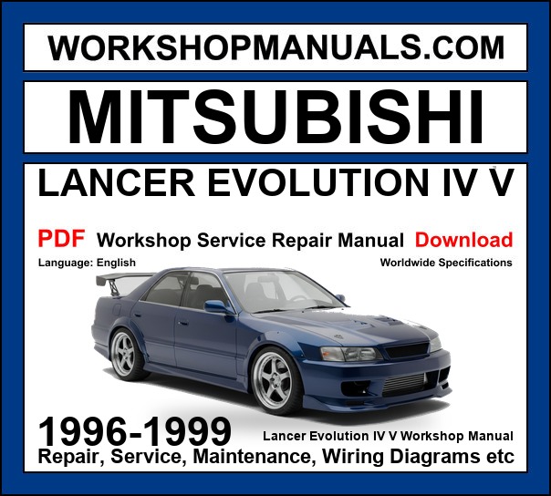 Mitsubishi Lancer Evolution IV V Workshop Service Repair Manual 1996-1999 PDF