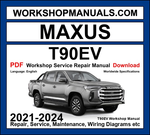 Maxus T90EV 2021-2024 Workshop Manual and Owner's Handbook Download PDF