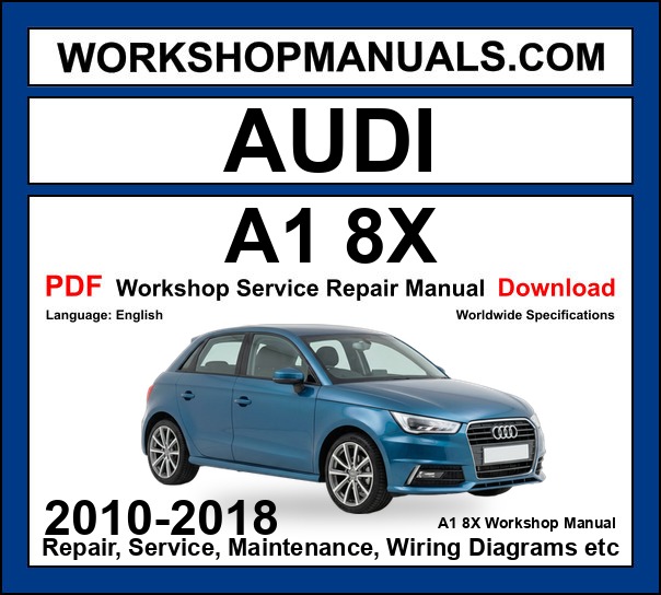 Audi A1 8X workshop repair manual PDF 2010-2018 cover