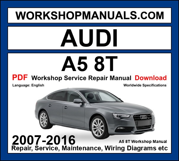 Audi A5 8T workshop repair manual PDF 2007-2016 cover