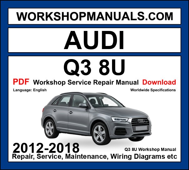 Audi Q3 8U workshop repair manual PDF 2012-2018 cover