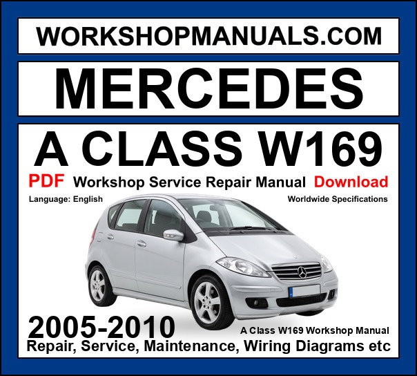 Mercedes A Class W169 Workshop Repair and Service Manual PDF 2005-2010 cover
