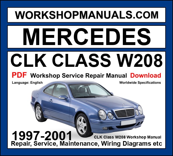 Mercedes CLK Class W208 Workshop Repair and Service Manual PDF 1997-2001 cover